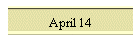 April 14