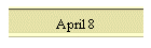 April 8